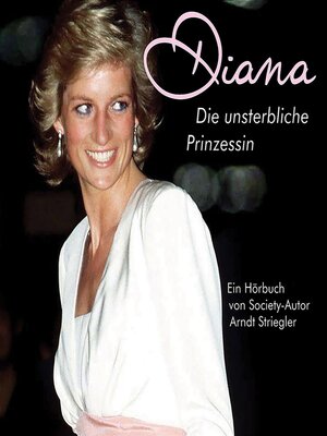 cover image of Diana--Die unsterbliche Prinzessin